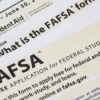 A close up of the Free Application for Federal Student Aid (FAFSA)